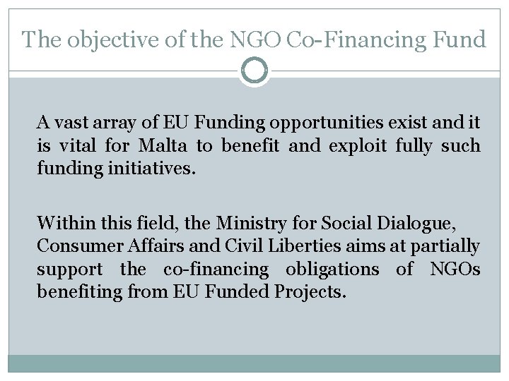 The objective of the NGO Co-Financing Fund A vast array of EU Funding opportunities