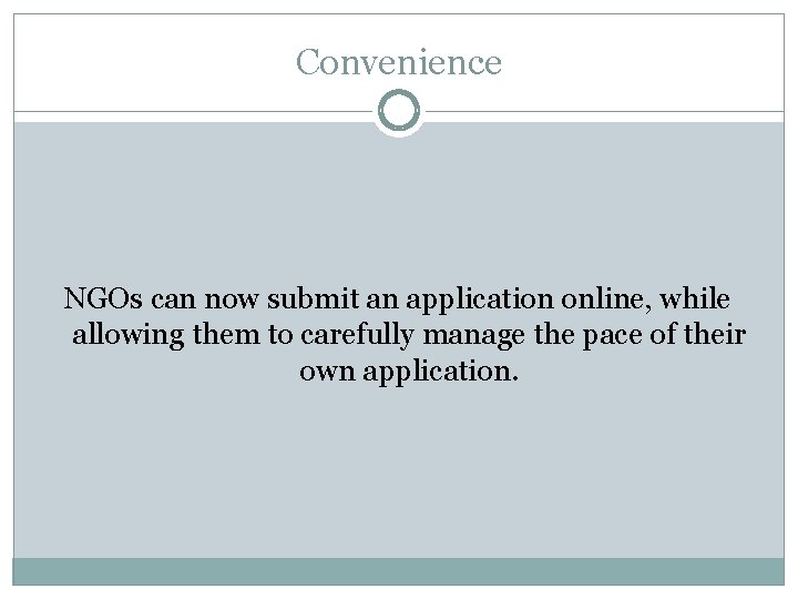 Convenience NGOs can now submit an application online, while allowing them to carefully manage