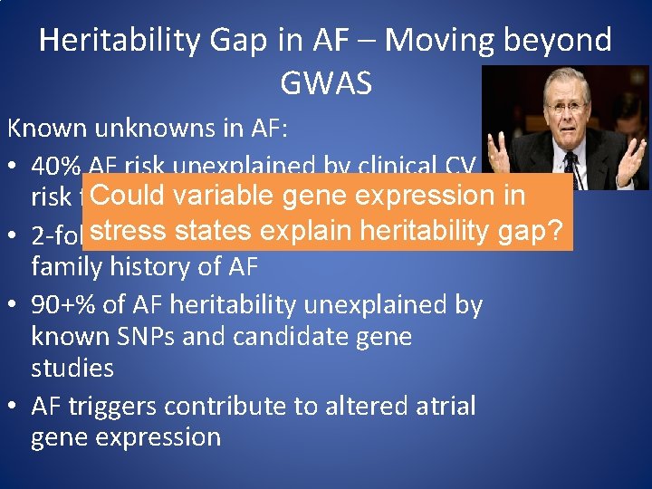 Heritability Gap in AF – Moving beyond GWAS Known unknowns in AF: • 40%