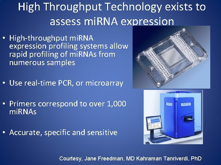 High Throughput Technology exists to assess mi. RNA expression • High-throughput mi. RNA expression