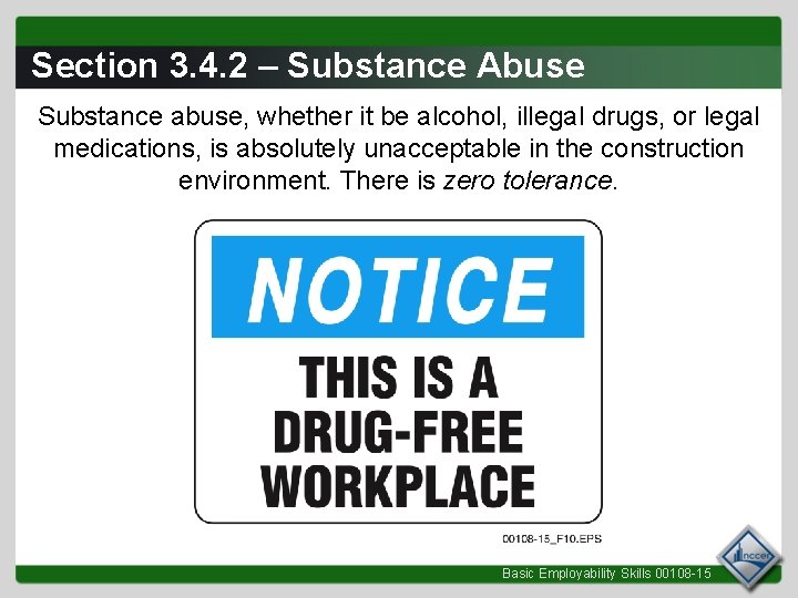 Section 3. 4. 2 – Substance Abuse Substance abuse, whether it be alcohol, illegal