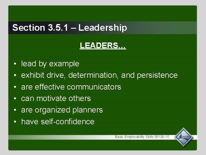 Section 3. 5. 1 – Leadership LEADERS… • • • lead by example exhibit Section 3. 5. 1 – Leadership LEADERS… • • • lead by example exhibit