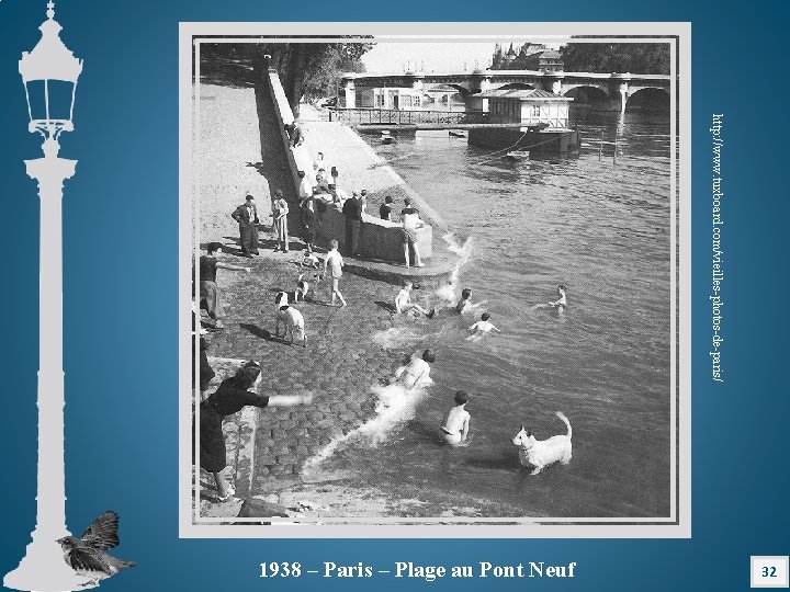 http: //www. tuxboard. com/vieilles-photos-de-paris/ 32 1938 – Paris – Plage au Pont Neuf 