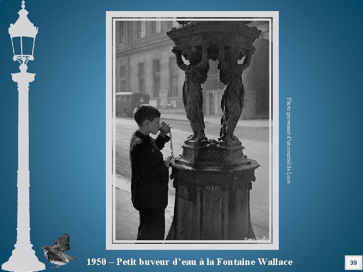 Photo provenant d’un courriel de Luce 1950 – Petit buveur d’eau à la Fontaine