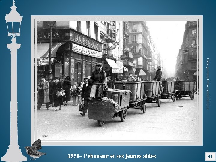 Photo provenant d’un courriel de Luce 1950– l’éboueur et ses jeunes aides 41 