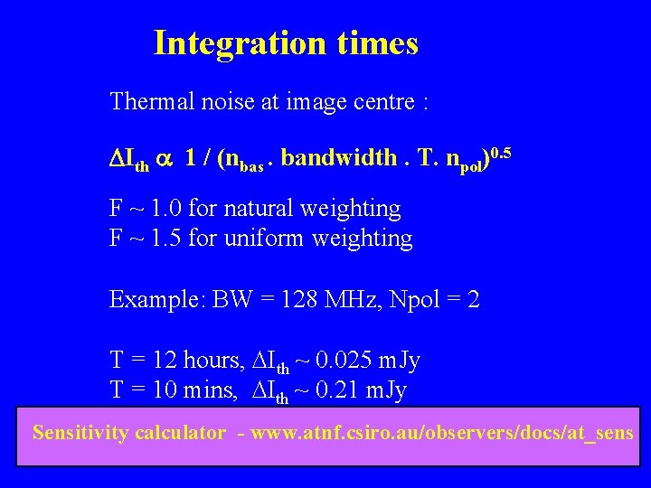 Integration times Thermal noise at image centre : Ith 1 / (nbas. bandwidth. T.