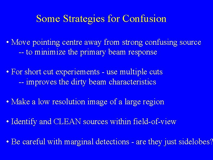 Some Strategies for Confusion • Move pointing centre away from strong confusing source --