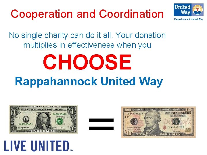 Cooperation and Coordination No single charity can do it all. Your donation multiplies in