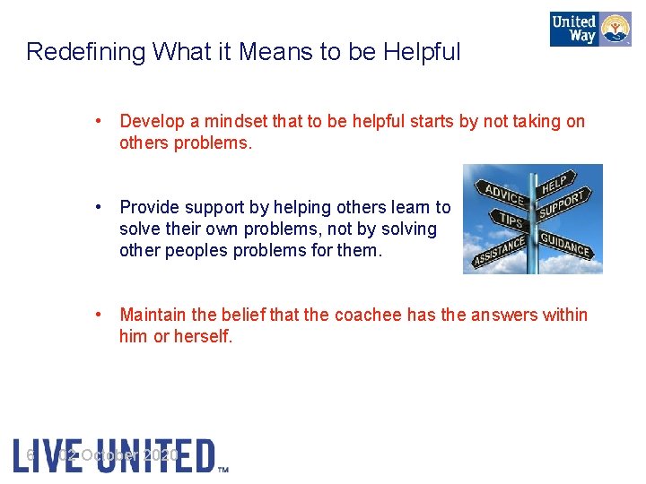 Redefining What it Means to be Helpful • Develop a mindset that to be
