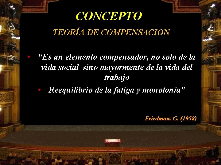 CONCEPTO TEORÍA DE COMPENSACION • “Es un elemento compensador, no solo de la vida