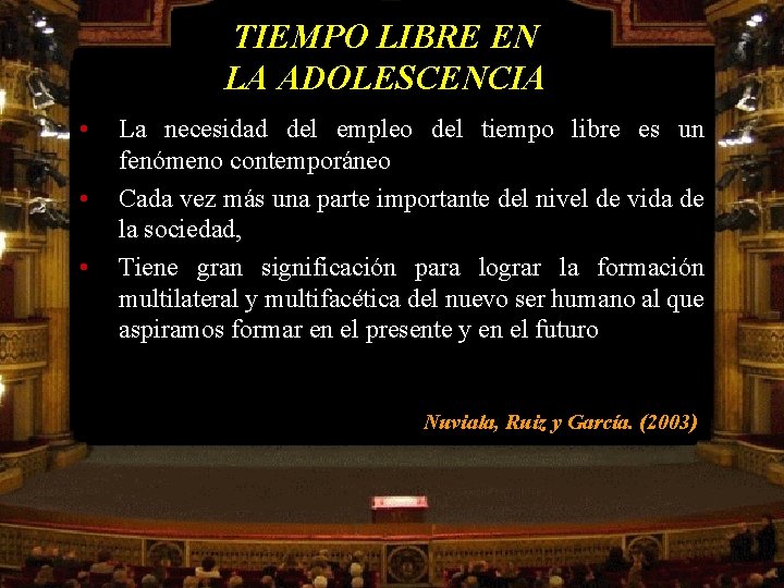 TIEMPO LIBRE EN LA ADOLESCENCIA • • • La necesidad del empleo del tiempo