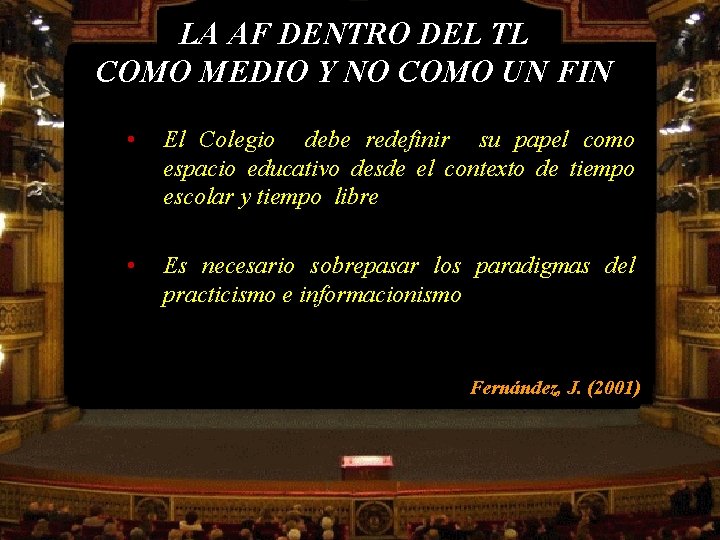 LA AF DENTRO DEL TL COMO MEDIO Y NO COMO UN FIN • El