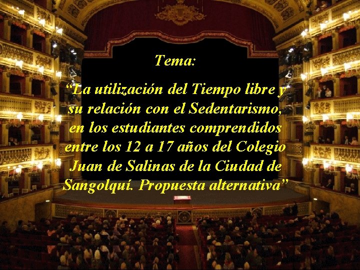 Tema: “La utilización del Tiempo libre y su relación con el Sedentarismo, en los