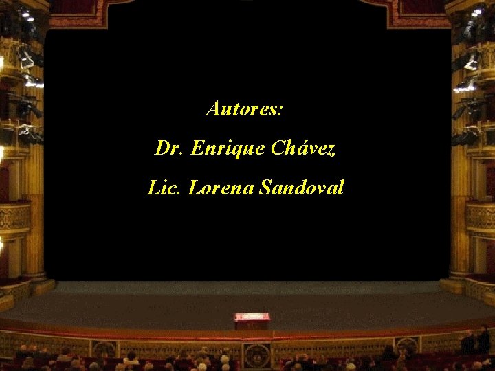 Autores: Dr. Enrique Chávez Lic. Lorena Sandoval 