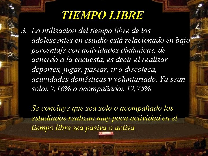 TIEMPO LIBRE 3. La utilización del tiempo libre de los adolescentes en estudio está