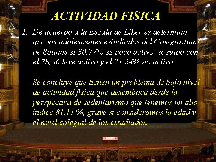 ACTIVIDAD FISICA 1. De acuerdo a la Escala de Liker se determina que los