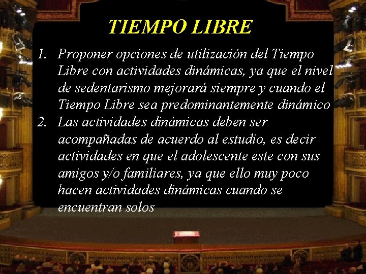 TIEMPO LIBRE 1. Proponer opciones de utilización del Tiempo Libre con actividades dinámicas, ya