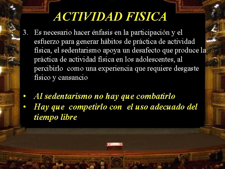 ACTIVIDAD FISICA 3. Es necesario hacer énfasis en la participación y el esfuerzo para