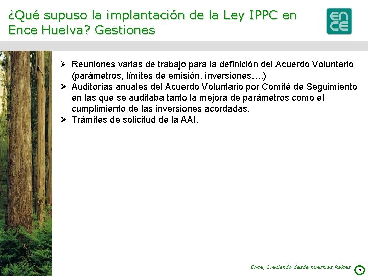 ¿Qué supuso la implantación de la Ley IPPC en Ence Huelva? Gestiones Ø Reuniones