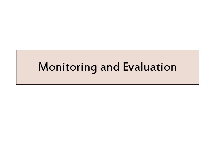 Monitoring and Evaluation 