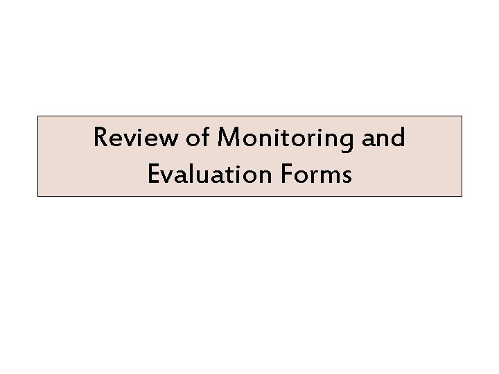Review of Monitoring and Evaluation Forms 