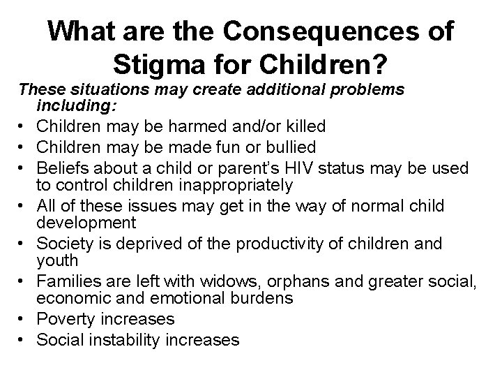 What are the Consequences of Stigma for Children? These situations may create additional problems
