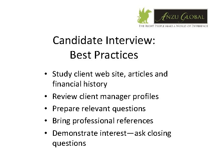 Candidate Interview: Best Practices • Study client web site, articles and financial history •