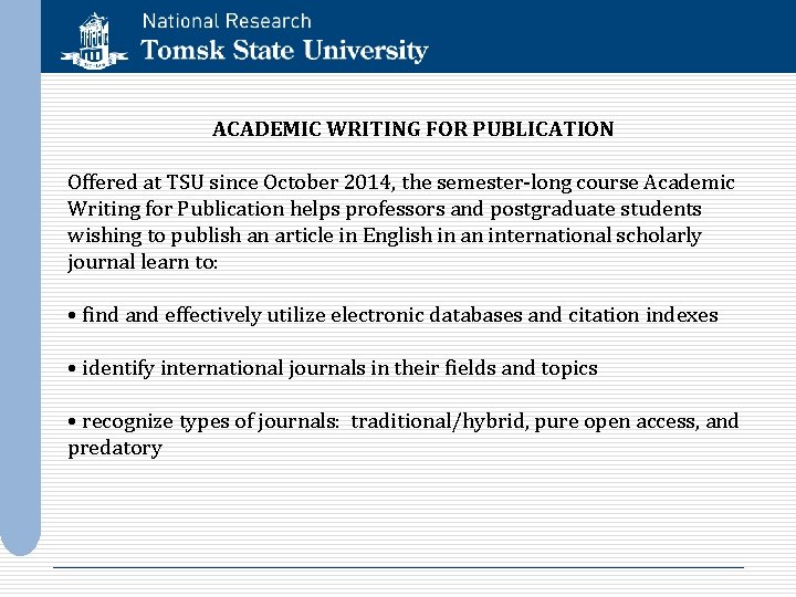 ACADEMIC WRITING FOR PUBLICATION Offered at TSU since October 2014, the semester-long course Academic