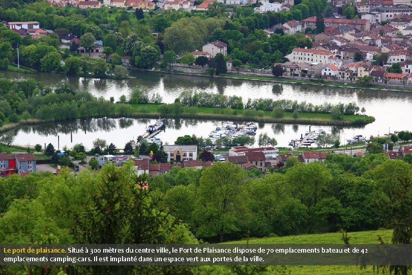 Le port de plaisance. Situé à 300 mètres du centre ville, le Port de