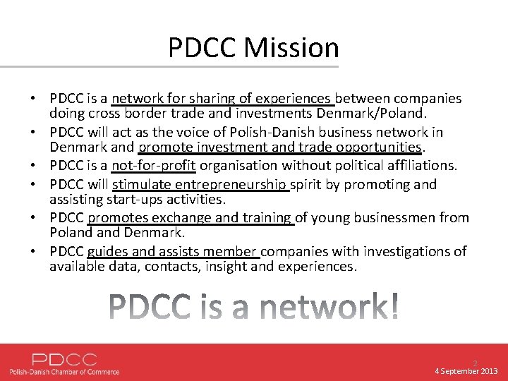 PDCC Mission • PDCC is a network for sharing of experiences between companies doing