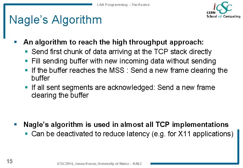 LAN Programming – The Basics Nagle’s Algorithm § An algorithm to reach the high LAN Programming – The Basics Nagle’s Algorithm § An algorithm to reach the high