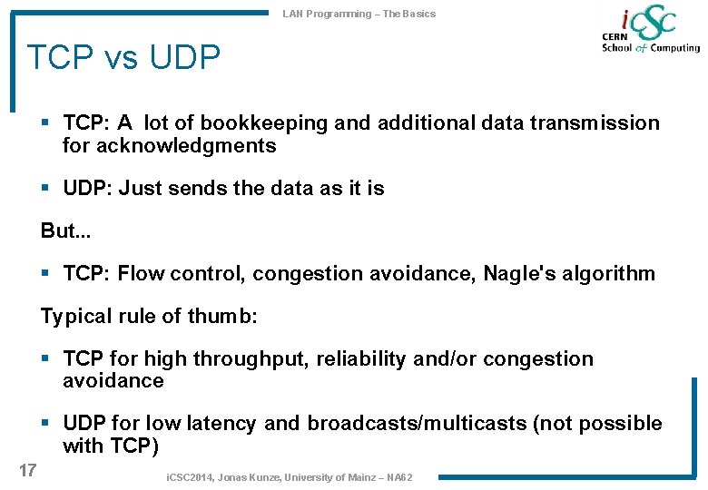 LAN Programming – The Basics TCP vs UDP § TCP: A lot of bookkeeping LAN Programming – The Basics TCP vs UDP § TCP: A lot of bookkeeping