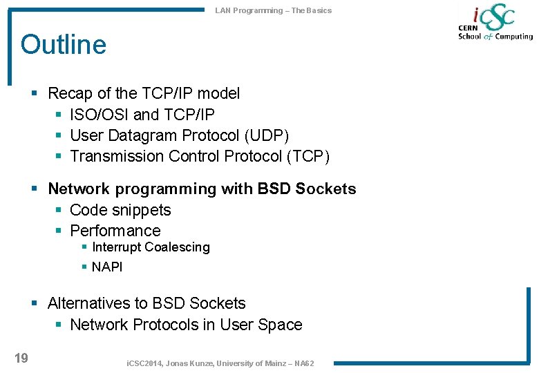 LAN Programming – The Basics Outline § Recap of the TCP/IP model § ISO/OSI LAN Programming – The Basics Outline § Recap of the TCP/IP model § ISO/OSI