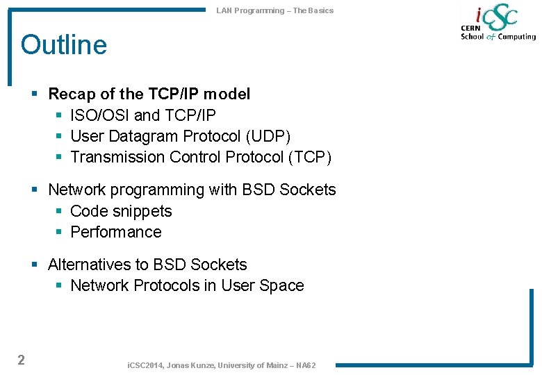 LAN Programming – The Basics Outline § Recap of the TCP/IP model § ISO/OSI LAN Programming – The Basics Outline § Recap of the TCP/IP model § ISO/OSI