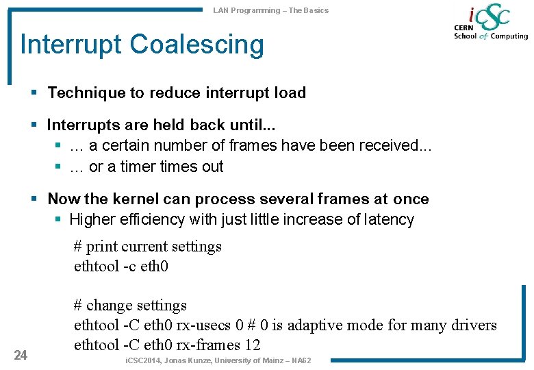 LAN Programming – The Basics Interrupt Coalescing § Technique to reduce interrupt load § LAN Programming – The Basics Interrupt Coalescing § Technique to reduce interrupt load §