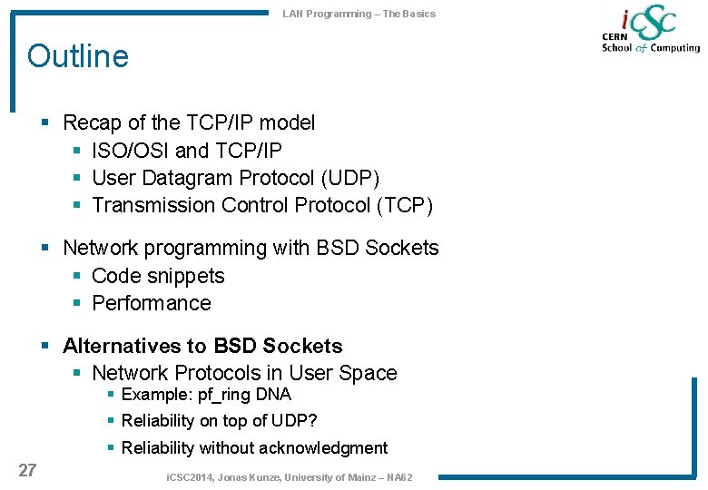 LAN Programming – The Basics Outline § Recap of the TCP/IP model § ISO/OSI LAN Programming – The Basics Outline § Recap of the TCP/IP model § ISO/OSI
