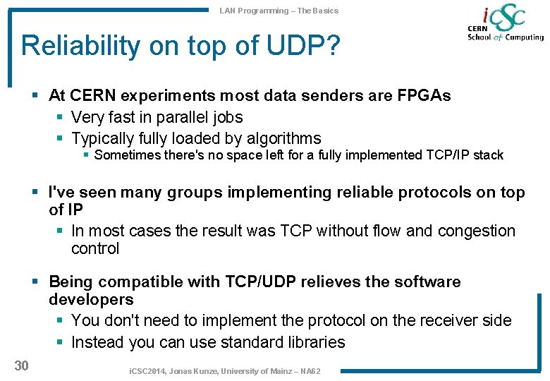 LAN Programming – The Basics Reliability on top of UDP? § At CERN experiments LAN Programming – The Basics Reliability on top of UDP? § At CERN experiments