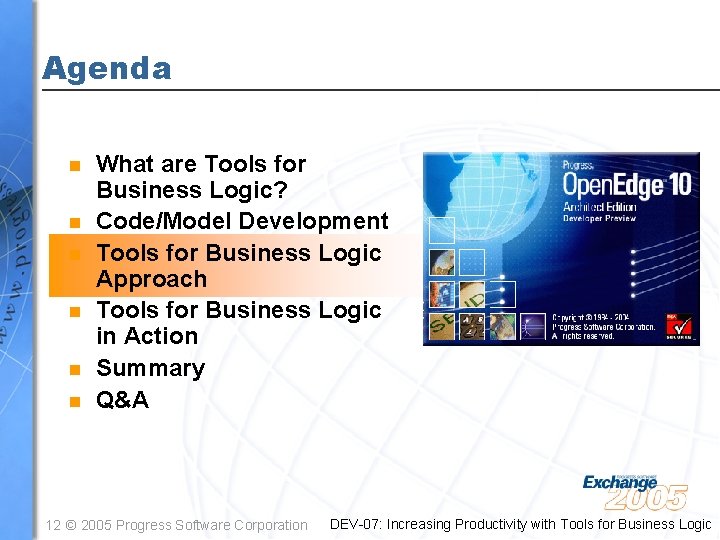 Agenda n n n What are Tools for Business Logic? Code/Model Development Tools for