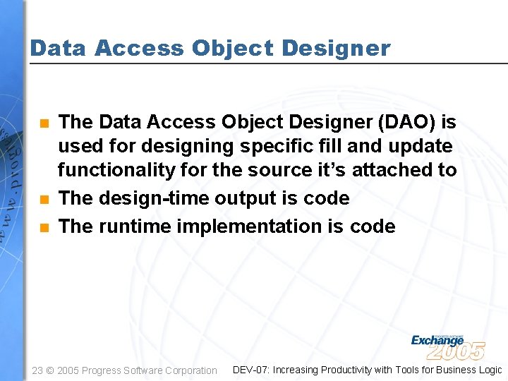 Data Access Object Designer n n n The Data Access Object Designer (DAO) is