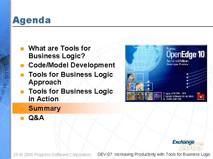 Agenda n n n What are Tools for Business Logic? Code/Model Development Tools for