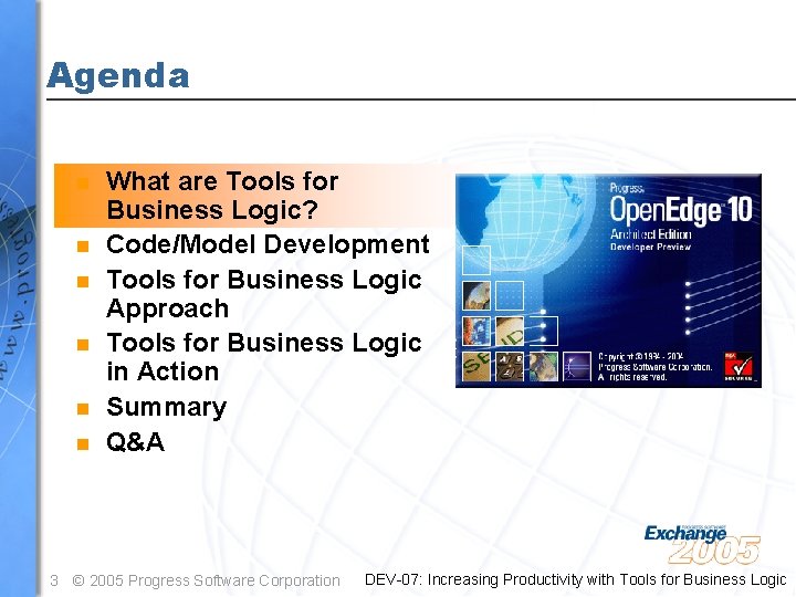 Agenda n n n What are Tools for Business Logic? Code/Model Development Tools for