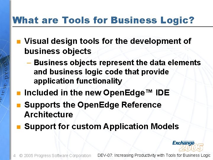 What are Tools for Business Logic? n Visual design tools for the development of