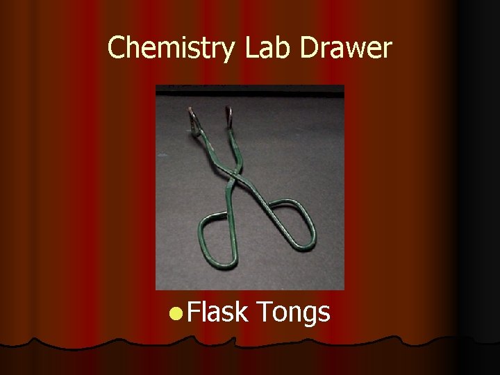 Chemistry Lab Drawer l Flask Tongs 