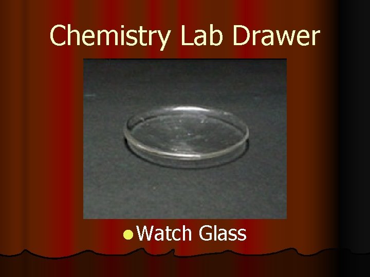 Chemistry Lab Drawer l Watch Glass 