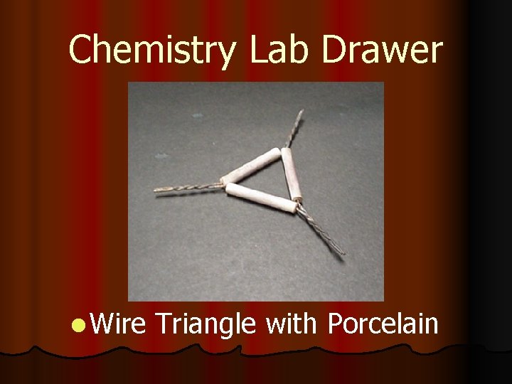 Chemistry Lab Drawer l Wire Triangle with Porcelain 