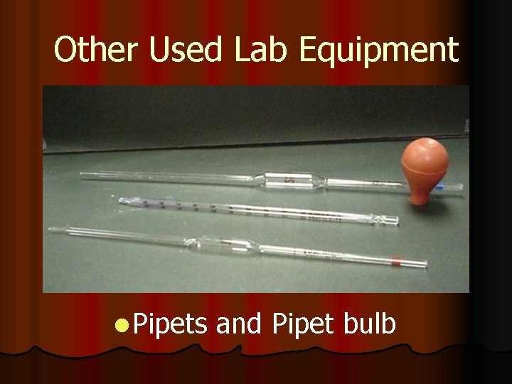 Other Used Lab Equipment l Pipets and Pipet bulb 