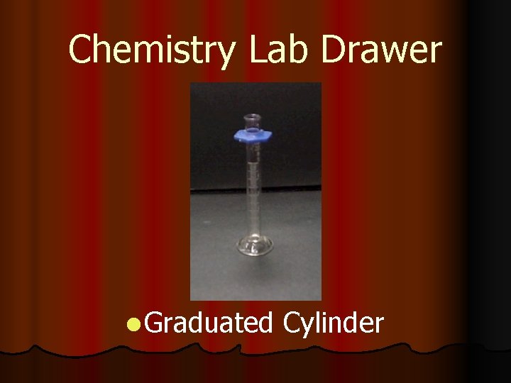 Chemistry Lab Drawer l Graduated Cylinder 