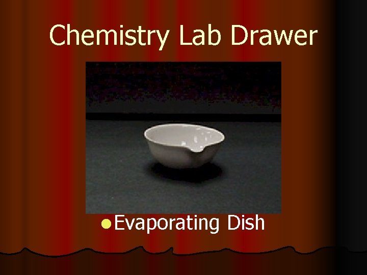 Chemistry Lab Drawer l Evaporating Dish 