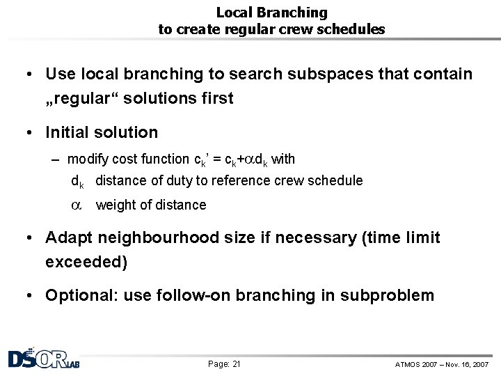 Local Branching to create regular crew schedules • Use local branching to search subspaces