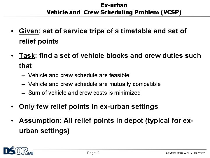 Ex-urban Vehicle and Crew Scheduling Problem (VCSP) • Given: set of service trips of